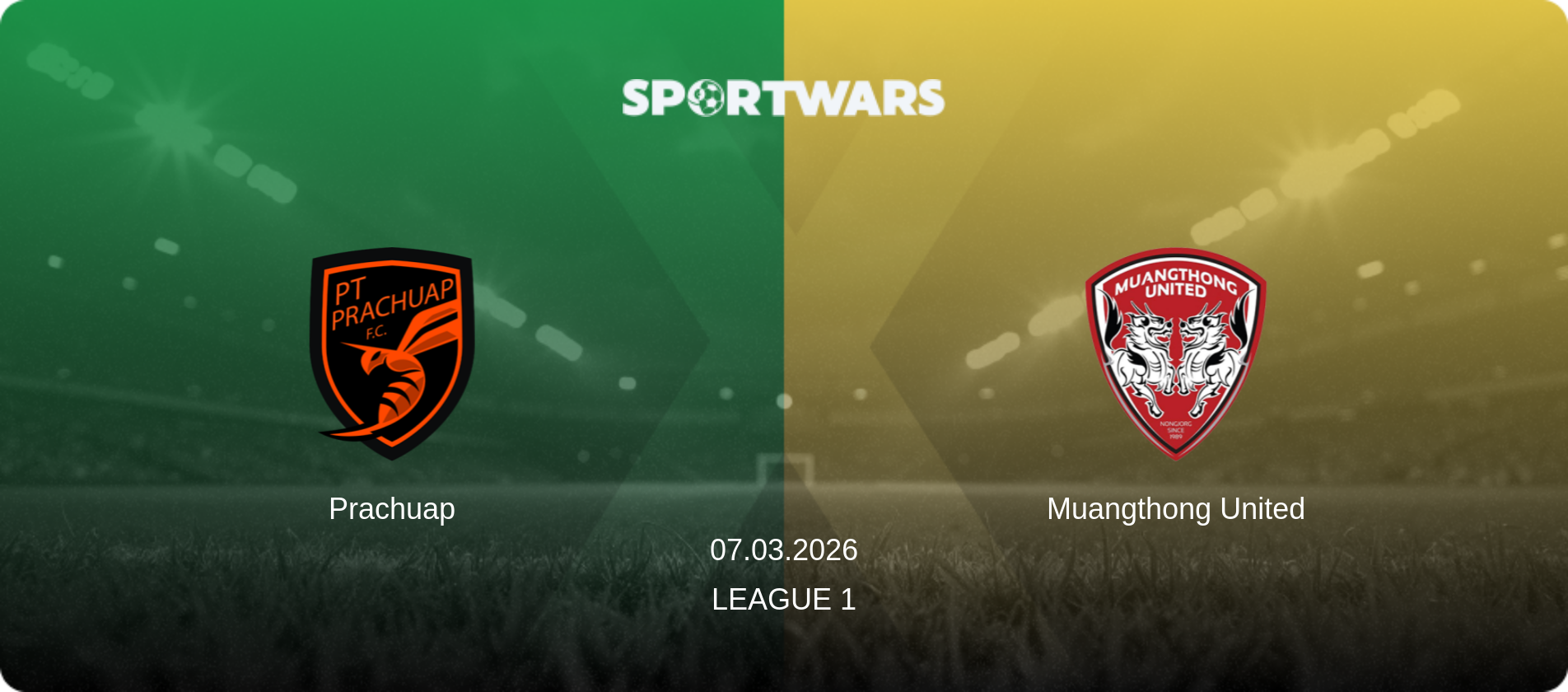 Prachuap — Muangthong United, 07.03.2026 — League 1 (match preview)