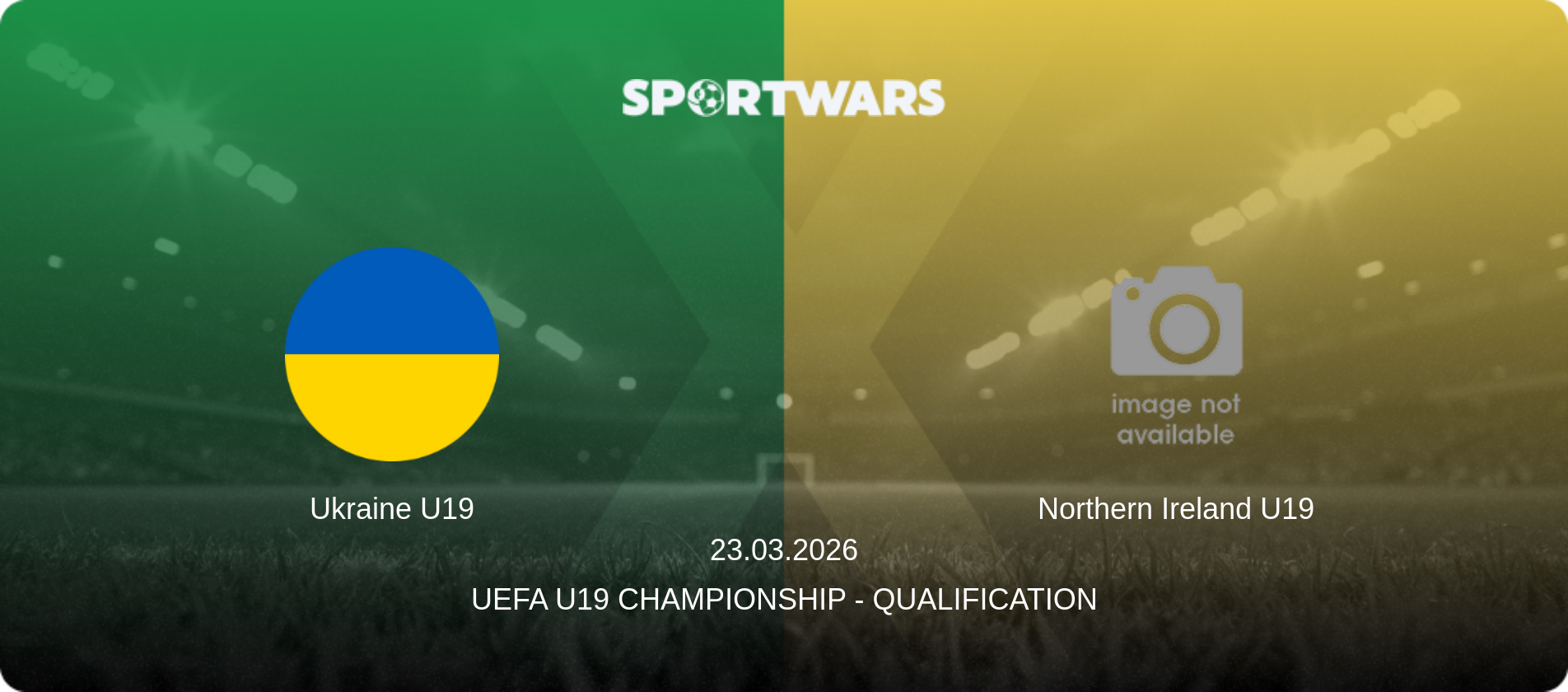 Ukraine U19 — Northern Ireland U19, 23.03.2026 — UEFA U19 Championship - Qualification (match preview)