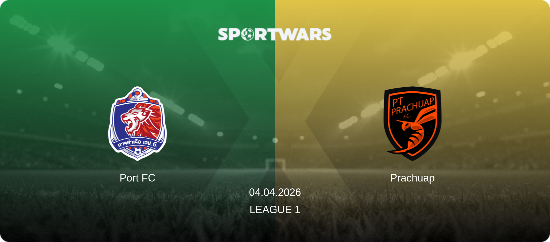 Port FC — Prachuap, 04.04.2026 — League 1 (match preview)