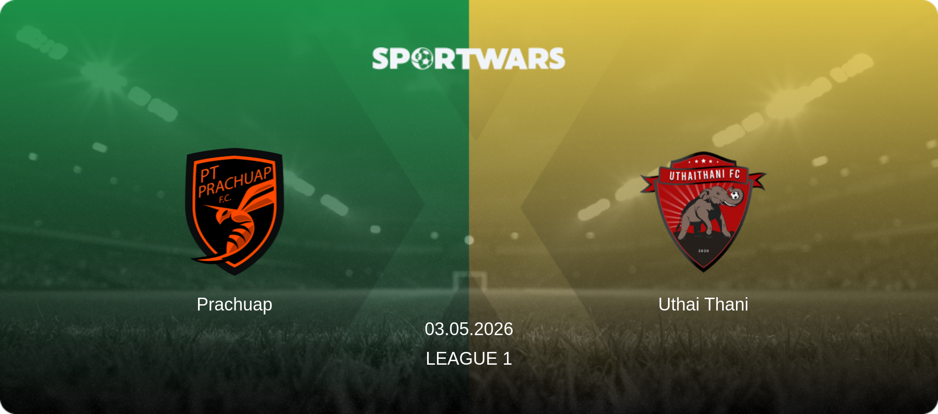 Prachuap — Uthai Thani, 03.05.2026 — League 1 (match preview)
