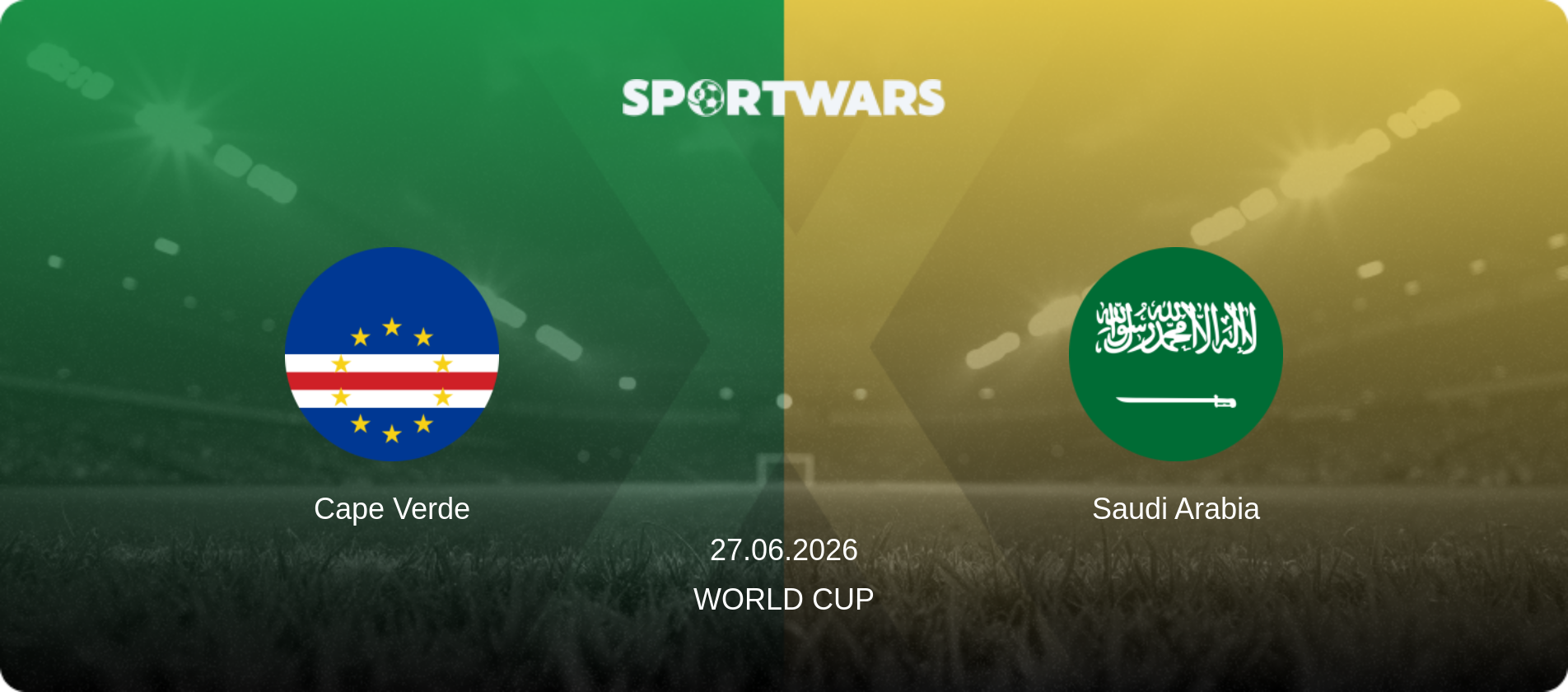 Cape Verde — Saudi Arabia, 27.06.2026 — World Cup (match preview)
