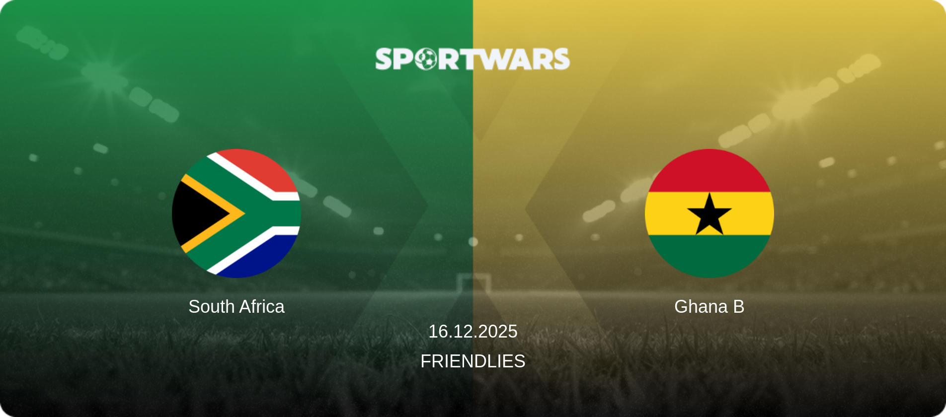 South Africa — Ghana B, 16.12.2025 — Friendlies (match preview)