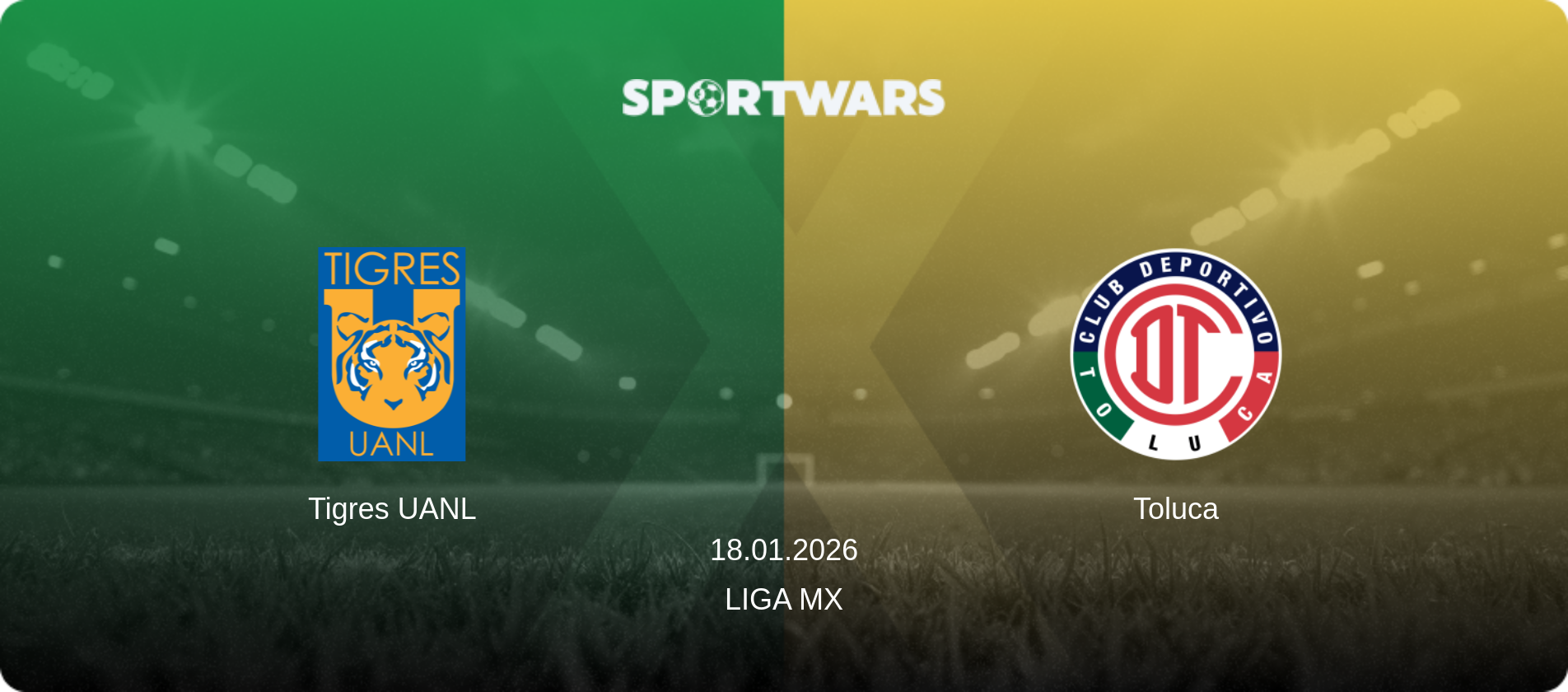 Tigres UANL — Toluca, 18.01.2026 — Liga MX (match preview)