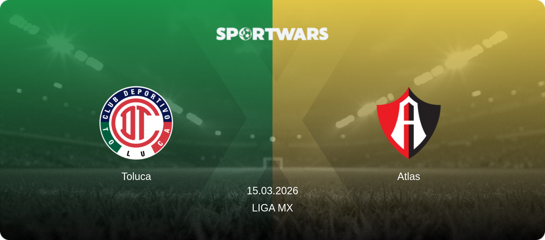 Toluca — Atlas, 15.03.2026 — Liga MX (match preview)