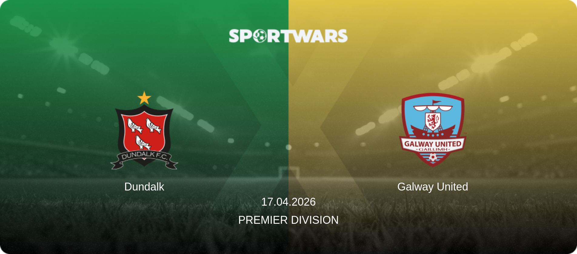 Dundalk — Galway United, 17.04.2026 — Premier Division (match preview)