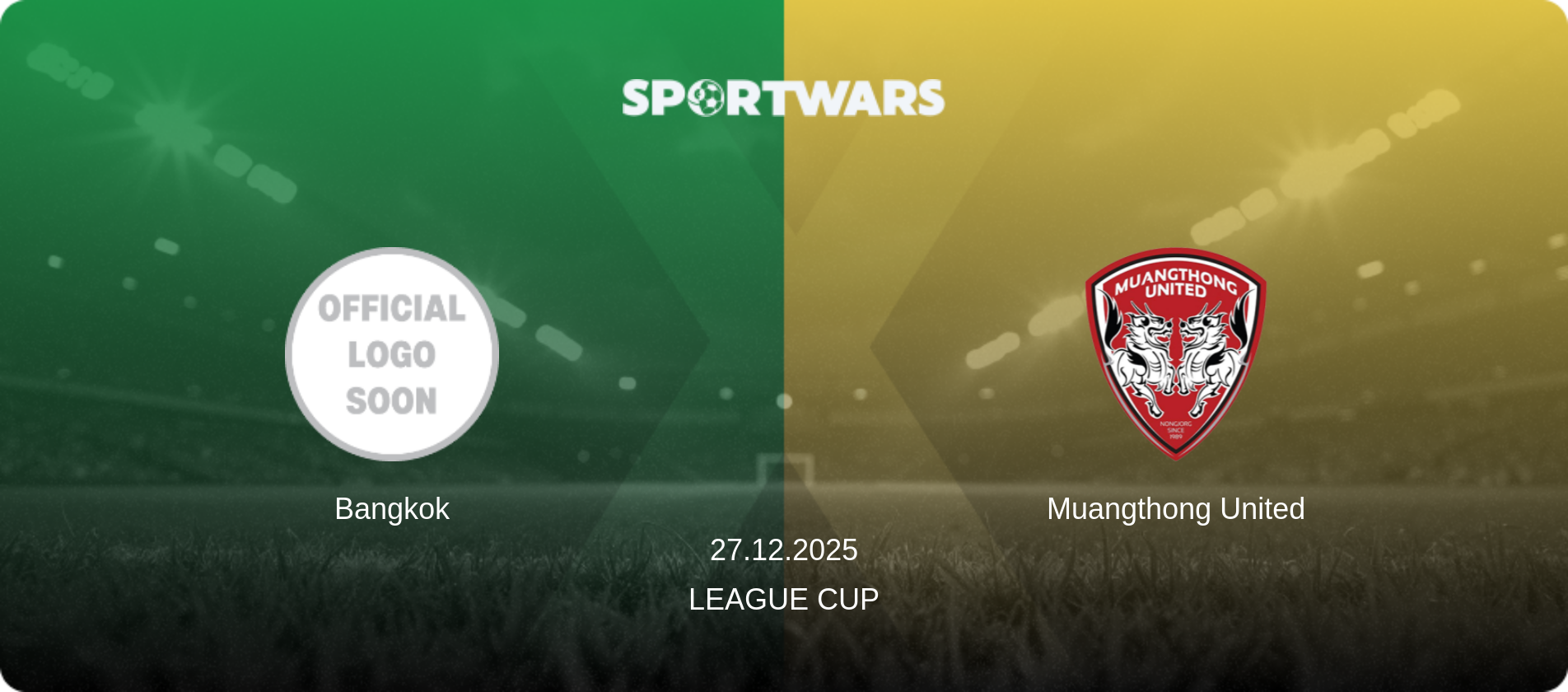 Bangkok — Muangthong United, 27.12.2025 — League Cup (match preview)