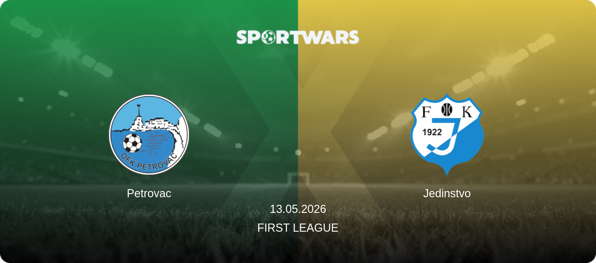 Petrovac — Jedinstvo, 13.05.2026 — First League (match preview)