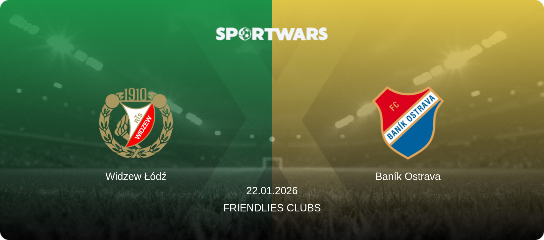 Widzew Łódź — Baník Ostrava, 22.01.2026 — Friendlies Clubs (match preview)