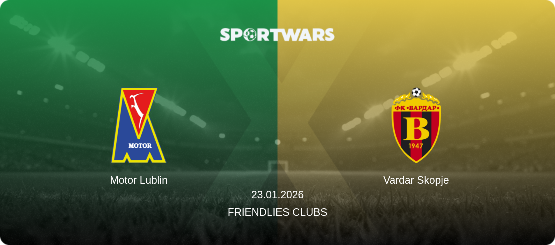 Motor Lublin — Vardar Skopje, 23.01.2026 — Friendlies Clubs (match preview)