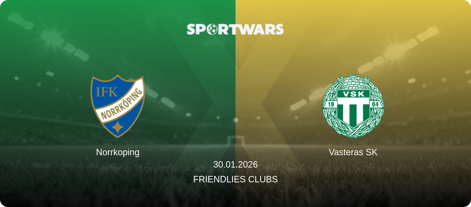 Norrkoping — Vasteras SK, 30.01.2026 — Friendlies Clubs (match preview)