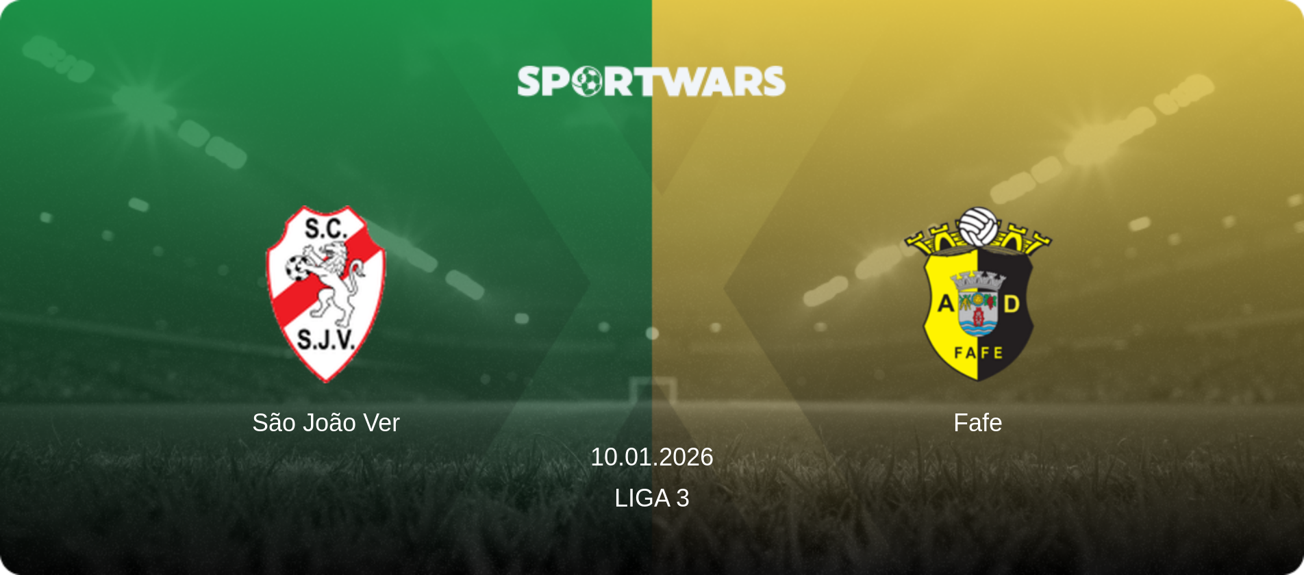 São João Ver — Fafe, 10.01.2026 — Liga 3 (match preview)