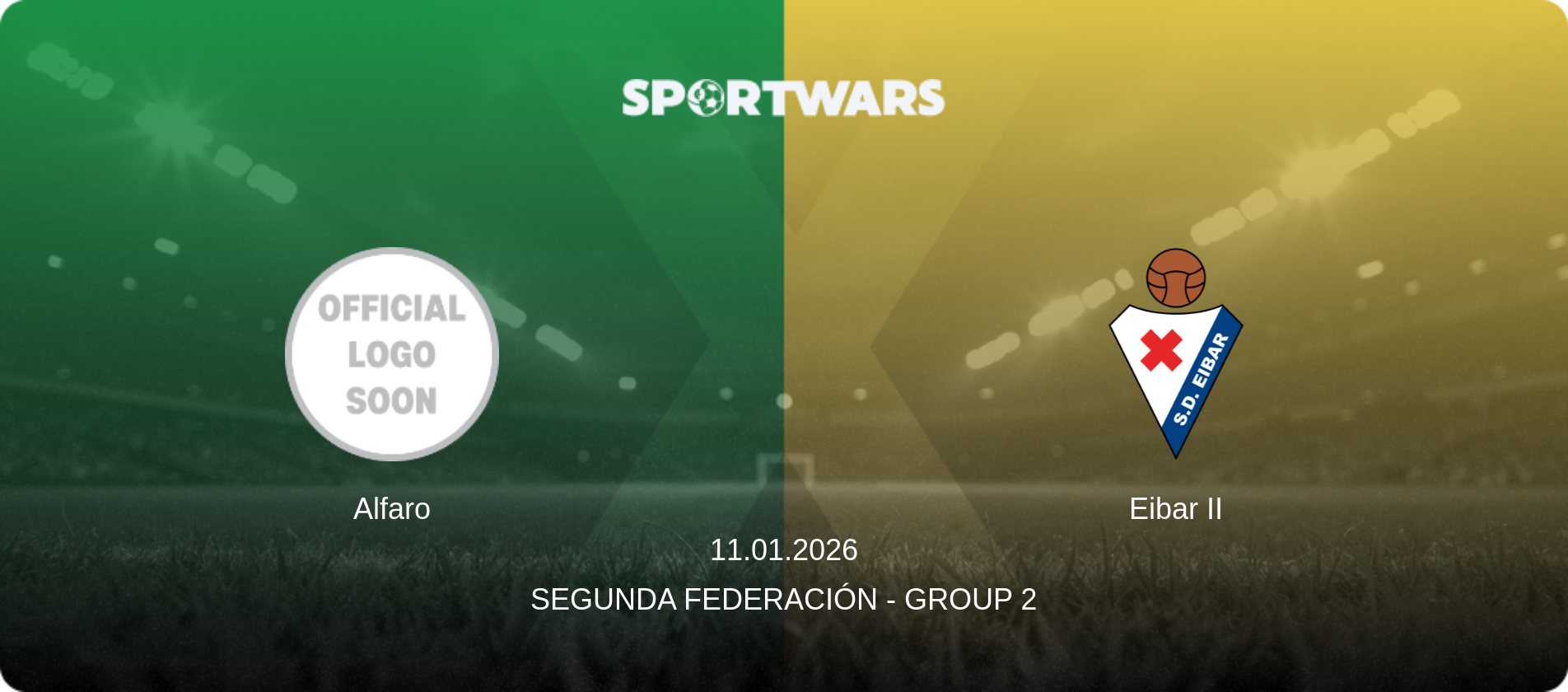 Alfaro — Eibar II, 11.01.2026 — Segunda Federación - Group 2 (match preview)