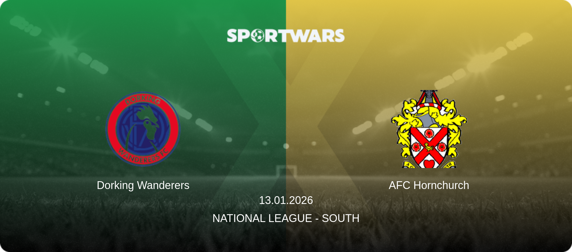 Dorking Wanderers — AFC Hornchurch, 13.01.2026 — National League - South (match preview)
