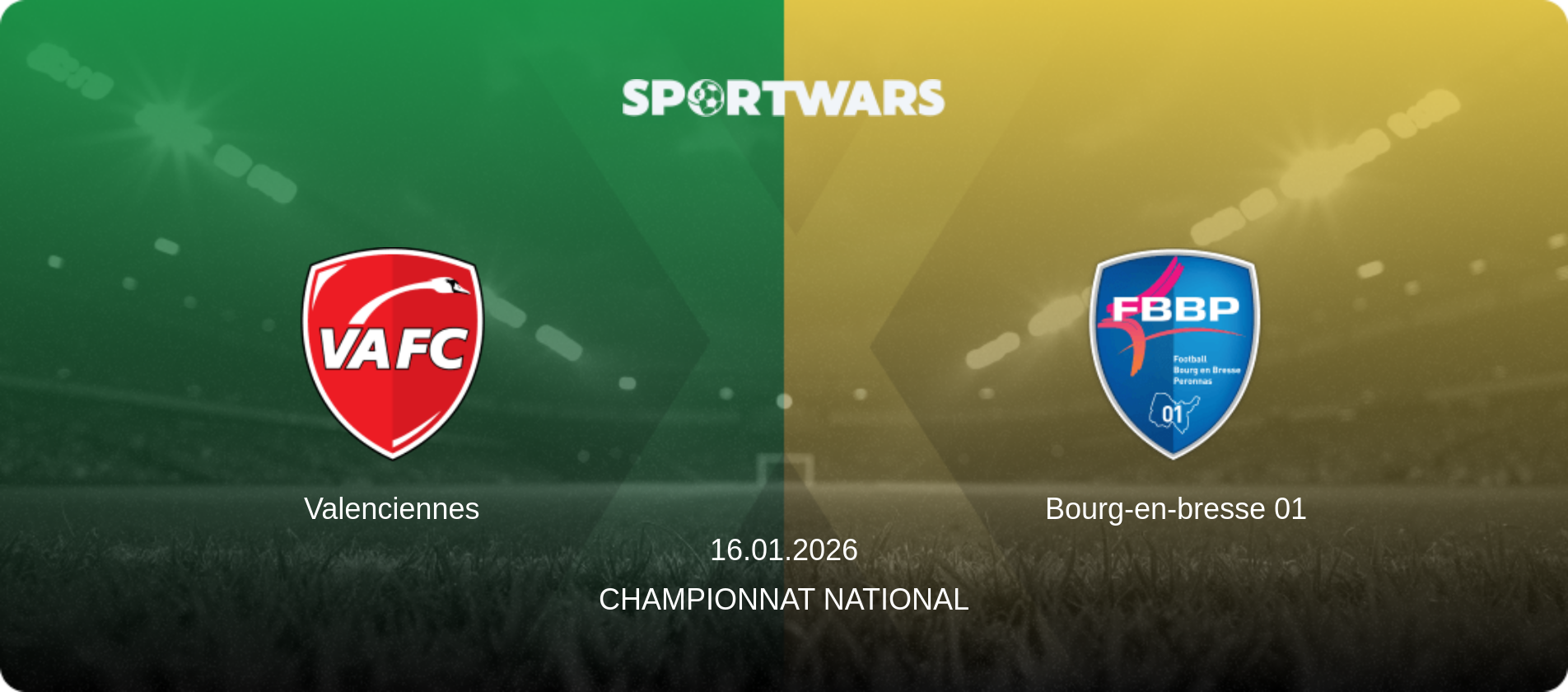Valenciennes — Bourg-en-bresse 01, 16.01.2026 — Championnat National (match preview)