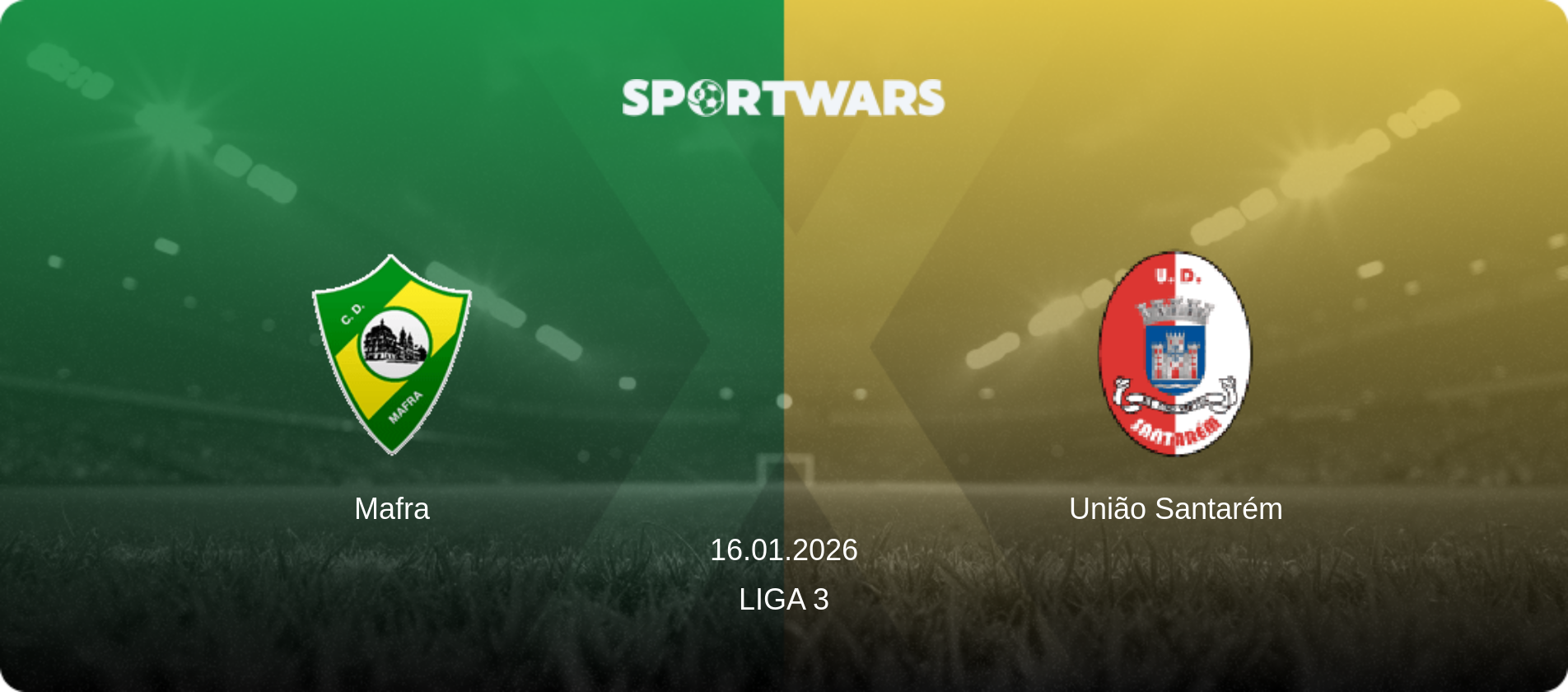 Mafra — União Santarém, 16.01.2026 — Liga 3 (match preview)