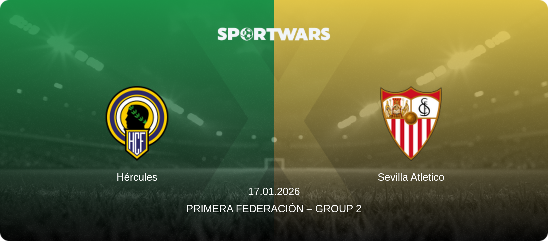 Hércules — Sevilla Atletico, 17.01.2026 — Primera Federación – Group 2 (match preview)