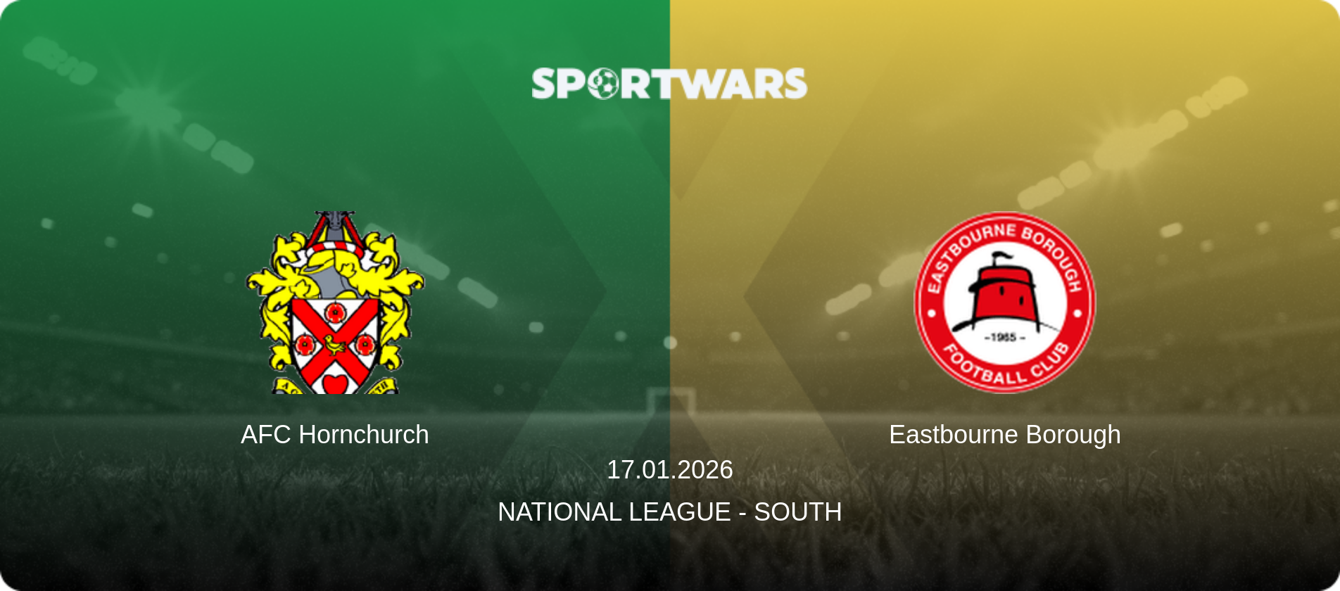 AFC Hornchurch — Eastbourne Borough, 17.01.2026 — National League - South (match preview)
