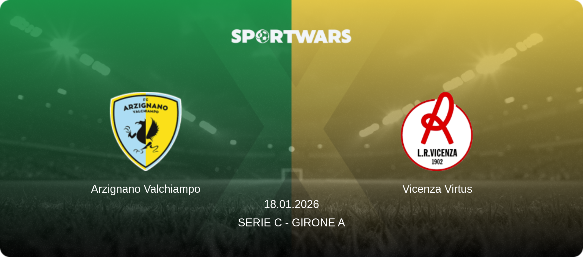 Arzignano Valchiampo — Vicenza Virtus, 18.01.2026 — Serie C - Girone A (match preview)