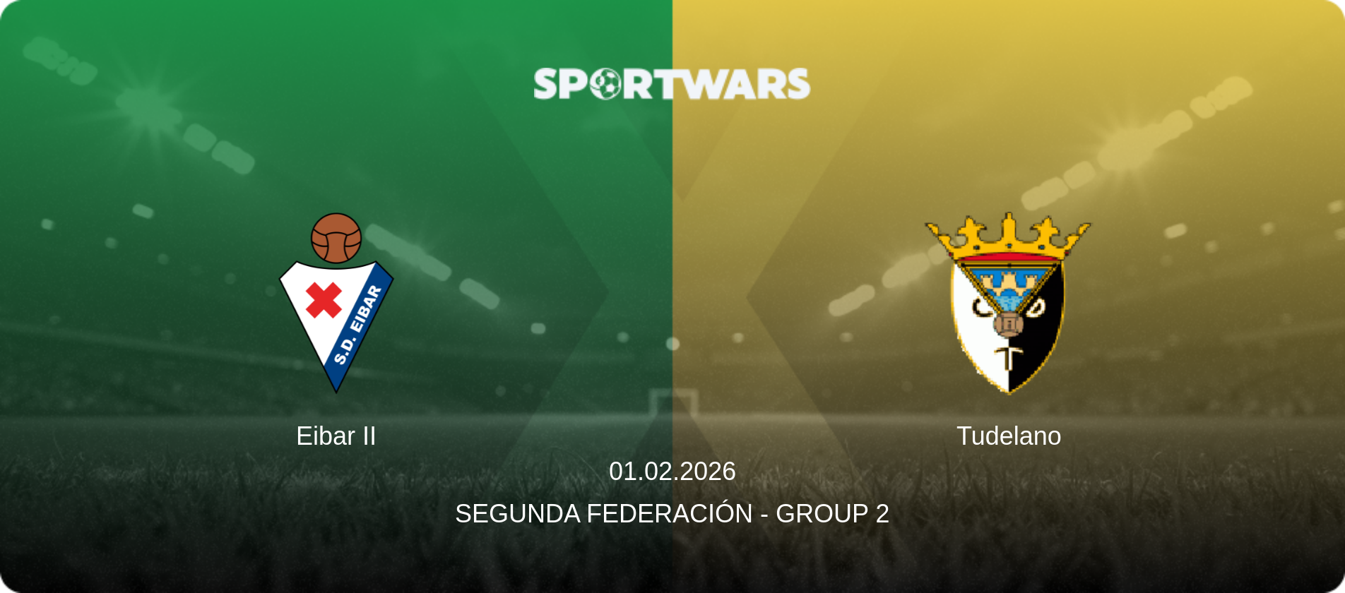 Eibar II — Tudelano, 01.02.2026 — Segunda Federación - Group 2 (match preview)