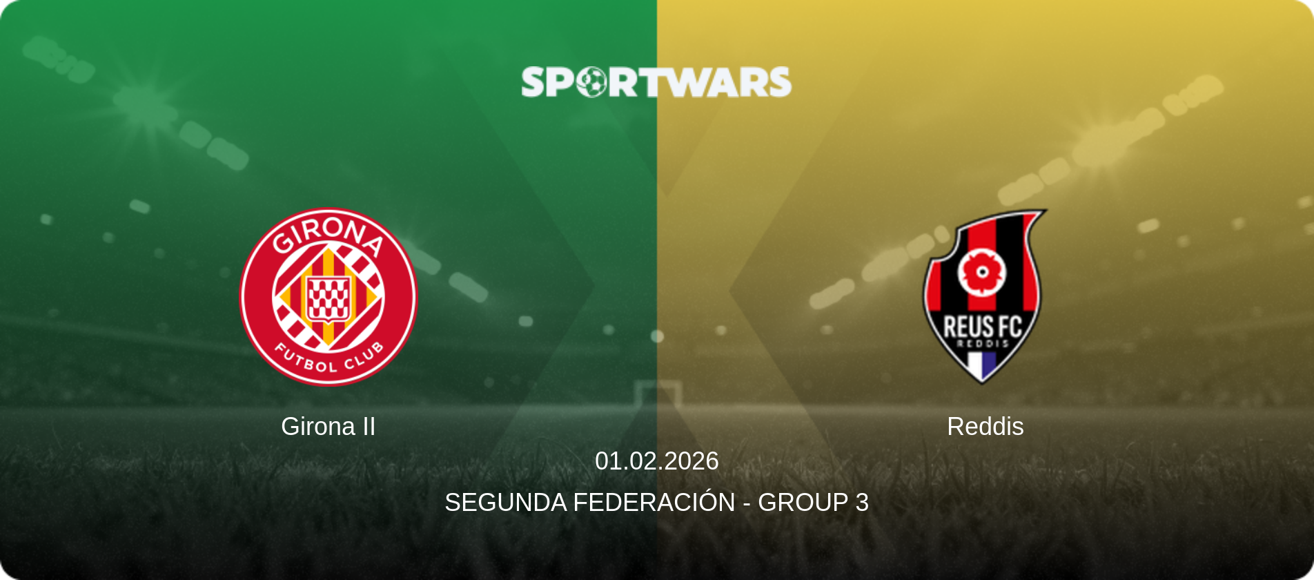 Girona II — Reddis, 01.02.2026 — Segunda Federación - Group 3 (match preview)