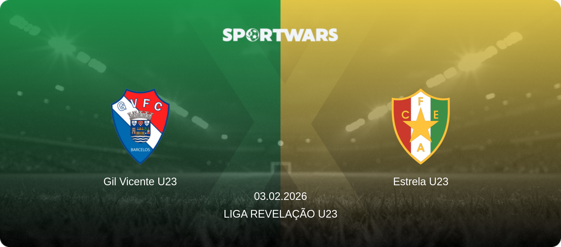 Gil Vicente U23 — Estrela U23, 03.02.2026 — Liga Revelação U23 (match preview)