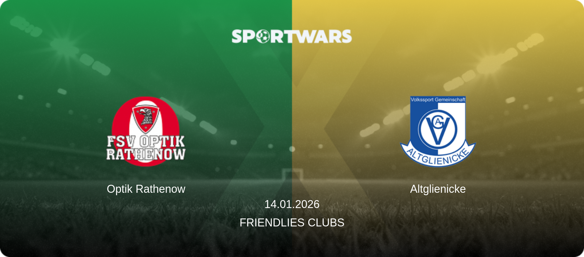 Optik Rathenow — Altglienicke, 14.01.2026 — Friendlies Clubs (match preview)