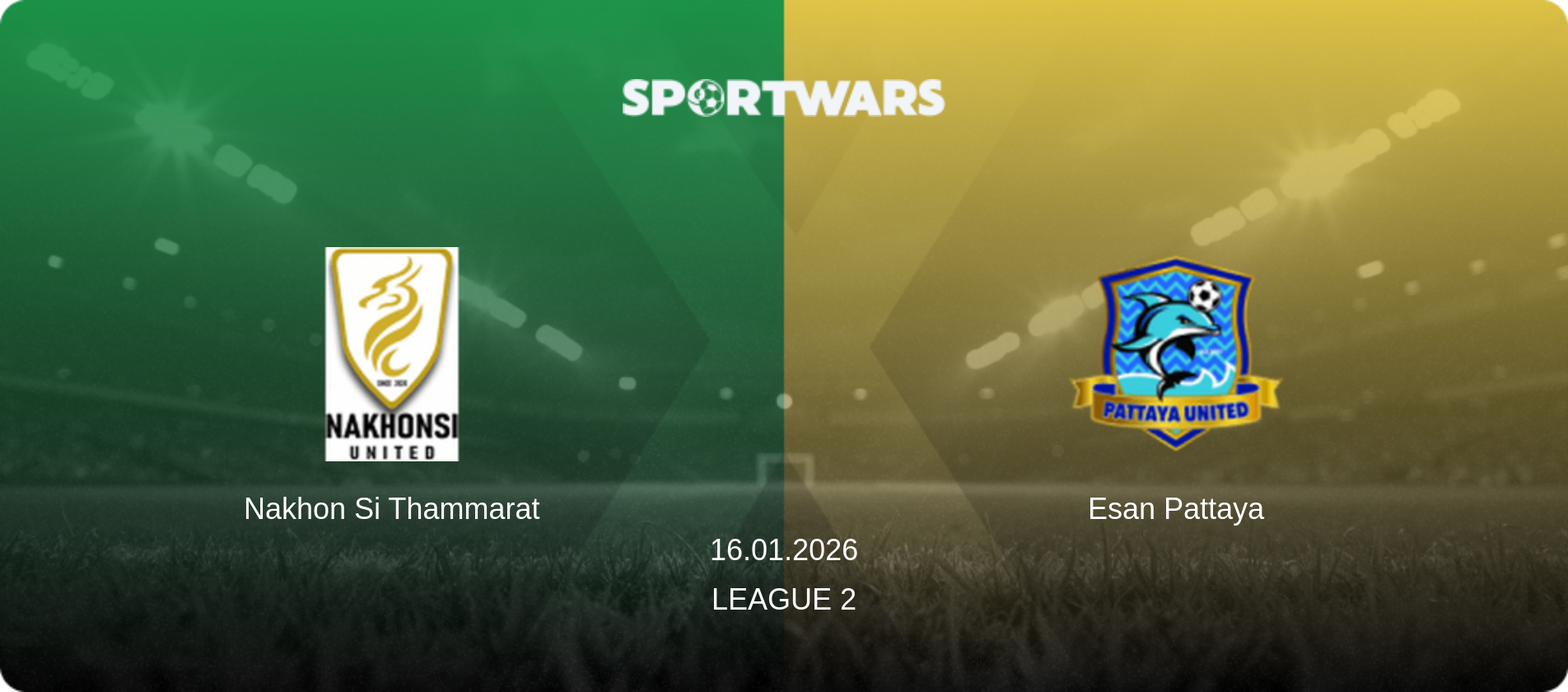 Nakhon Si Thammarat — Esan Pattaya, 16.01.2026 — League 2 (match preview)