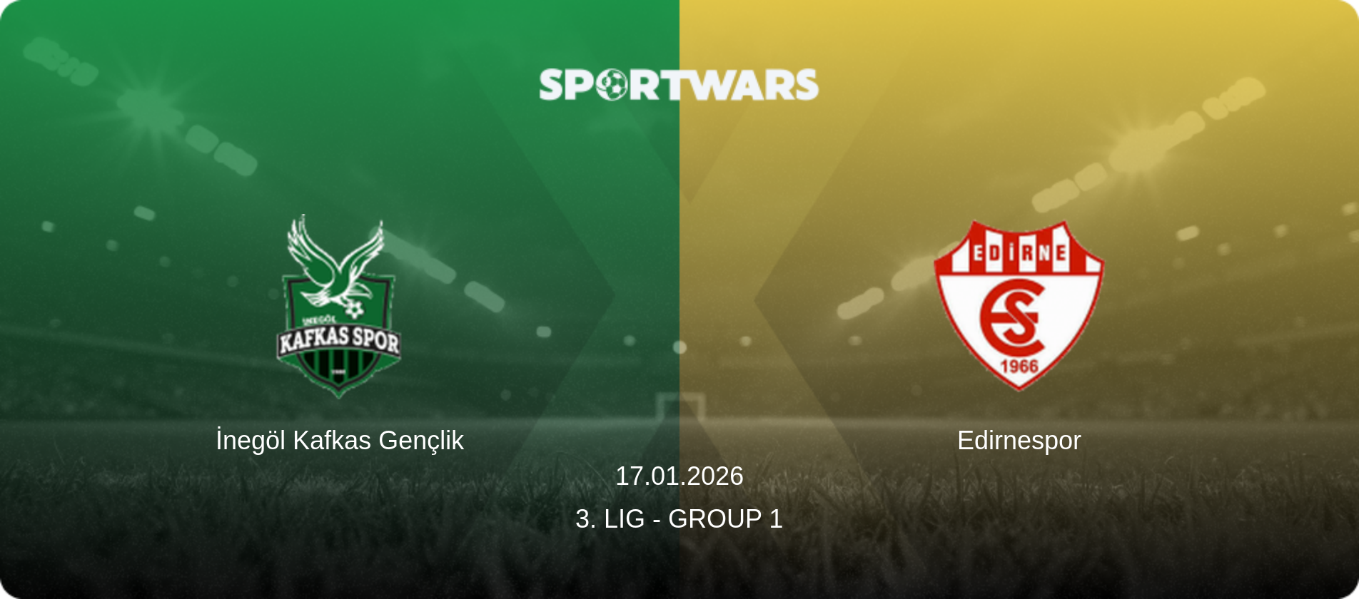 İnegöl Kafkas Gençlik — Edirnespor, 17.01.2026 — 3. Lig - Group 1 (match preview)