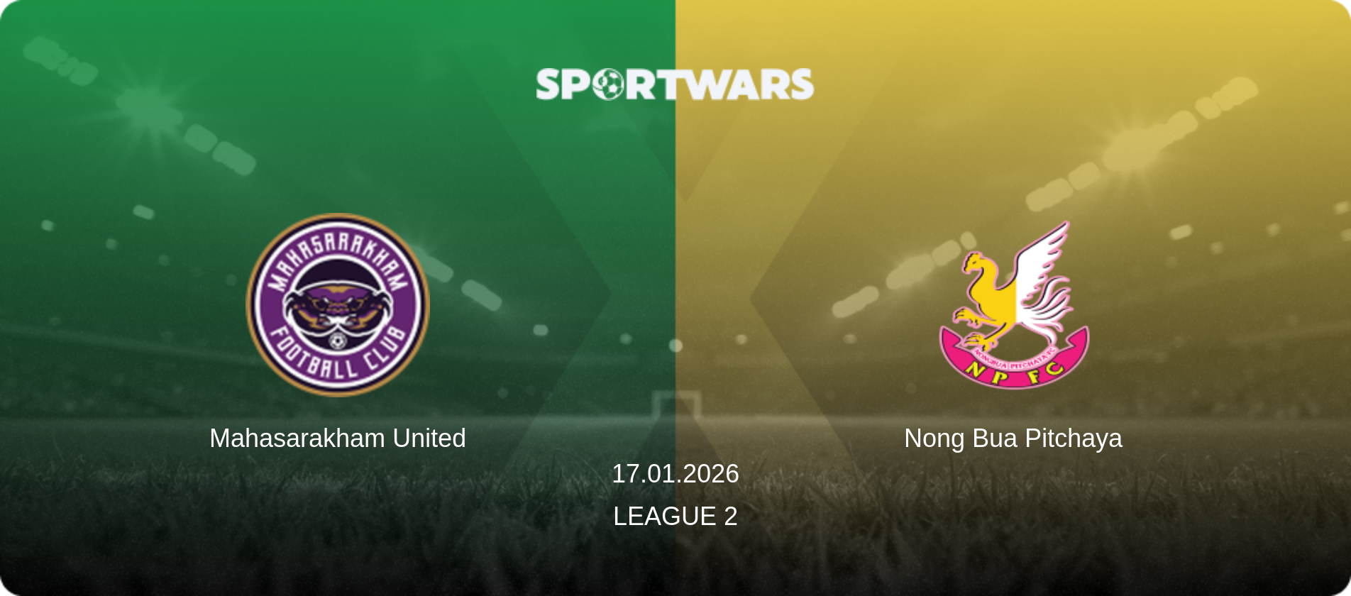 Mahasarakham United — Nong Bua Pitchaya, 17.01.2026 — League 2 (match preview)