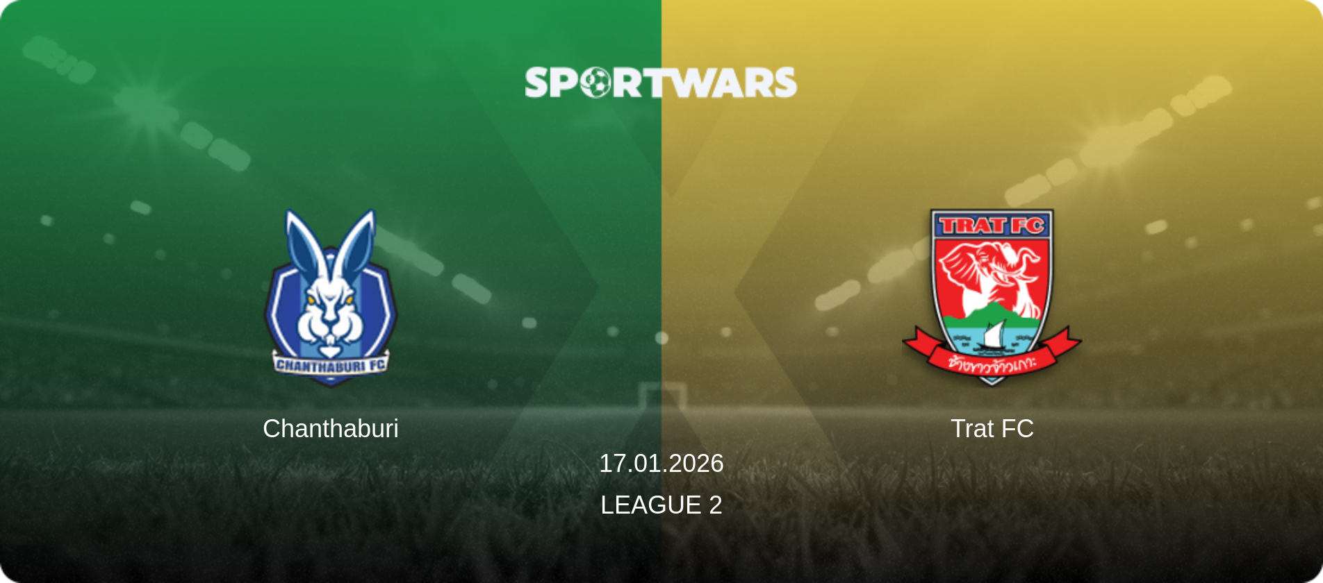 Chanthaburi — Trat FC, 17.01.2026 — League 2 (match preview)