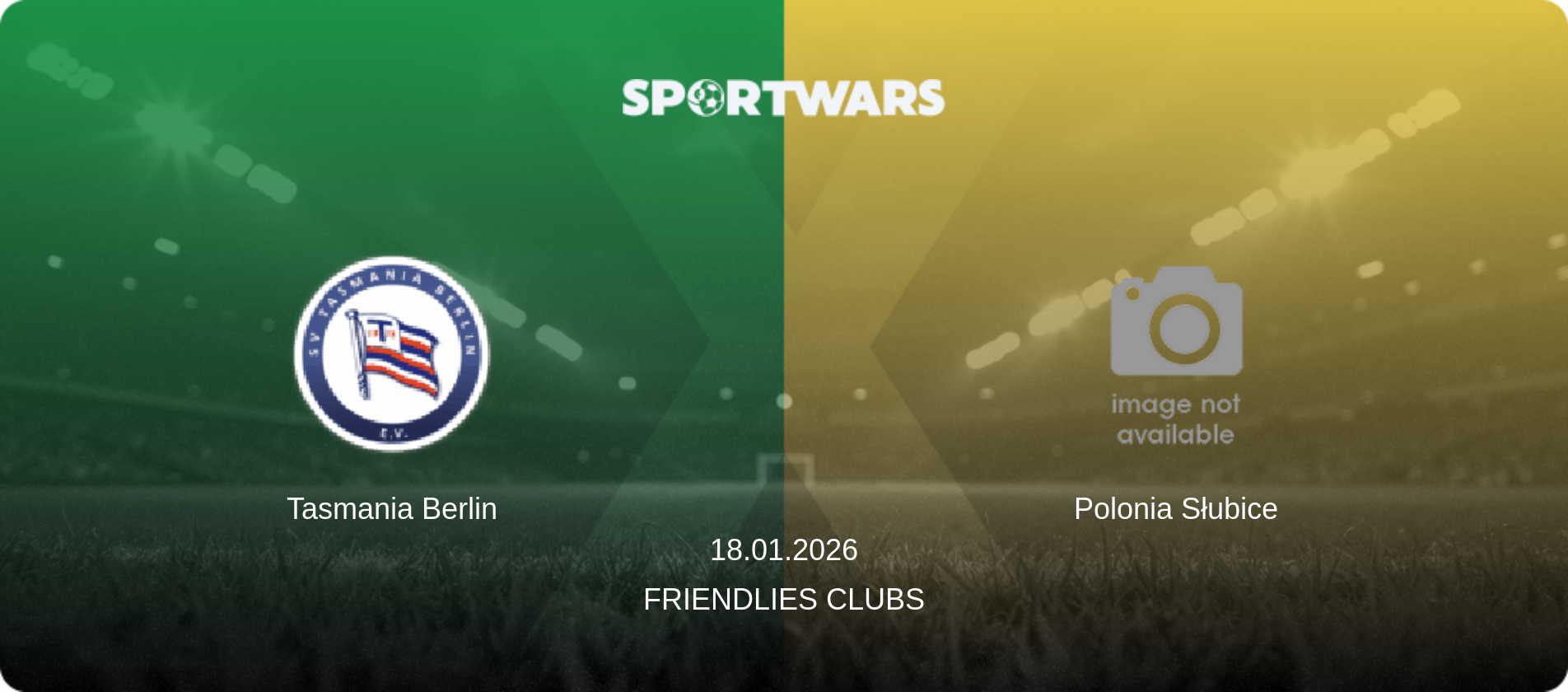 Tasmania Berlin — Polonia Słubice, 18.01.2026 — Friendlies Clubs (match preview)