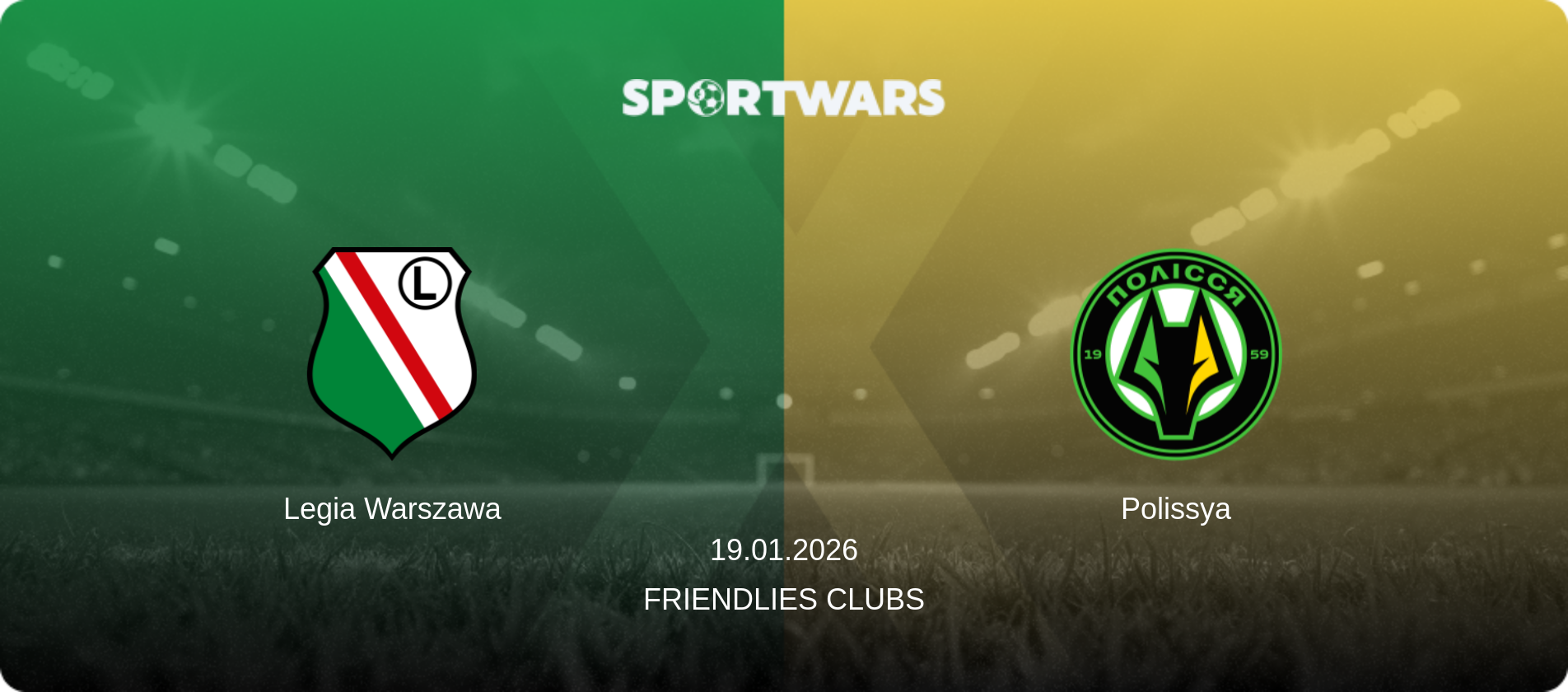 Legia Warszawa — Polissya, 19.01.2026 — Friendlies Clubs (match preview)