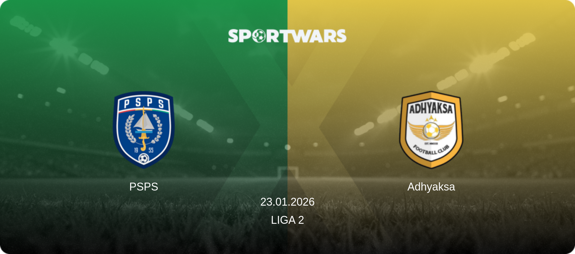 PSPS — Adhyaksa, 23.01.2026 — Liga 2 (match preview)