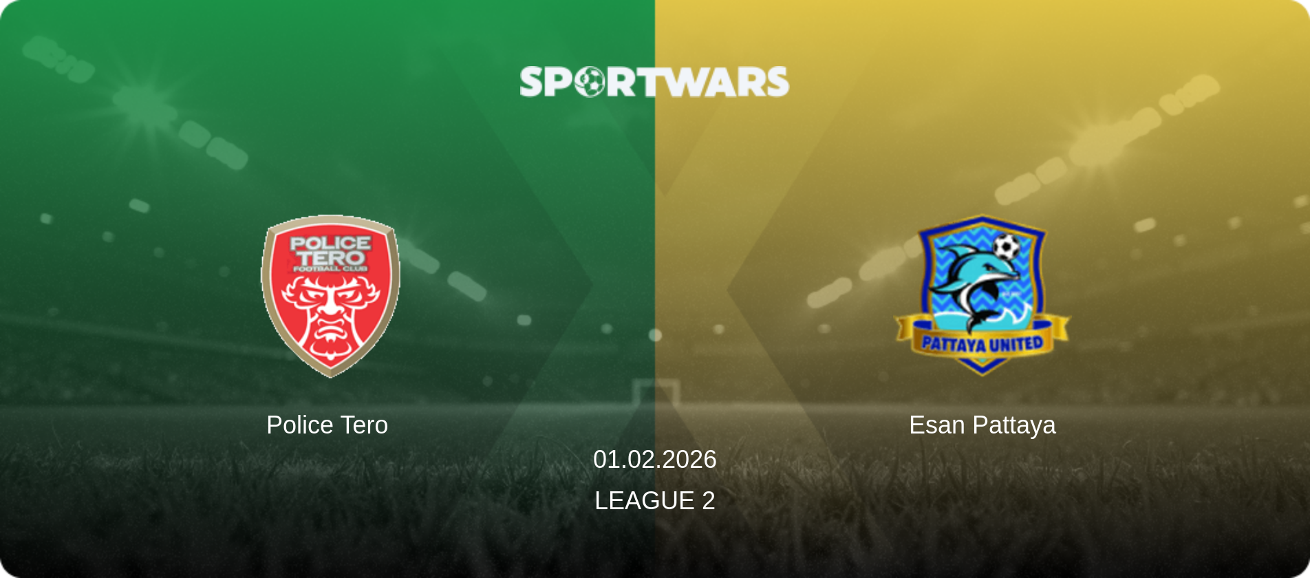 Police Tero — Esan Pattaya, 01.02.2026 — League 2 (match preview)