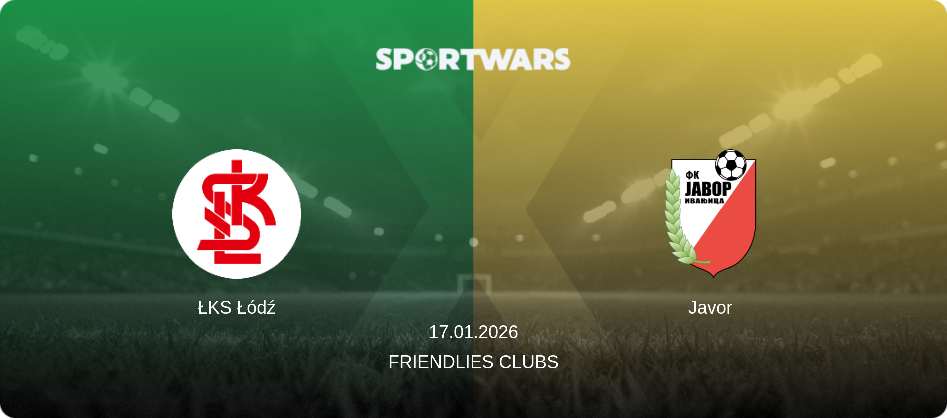 ŁKS Łódź — Javor, 17.01.2026 — Friendlies Clubs (match preview)