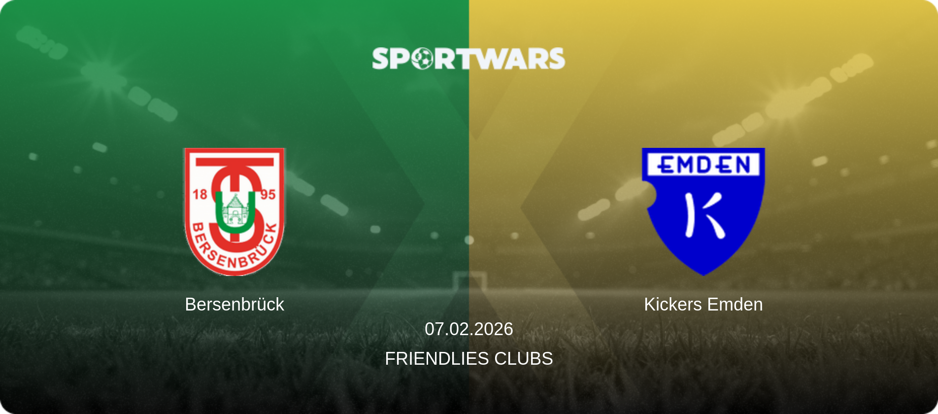 Bersenbrück — Kickers Emden, 07.02.2026 — Friendlies Clubs (match preview)