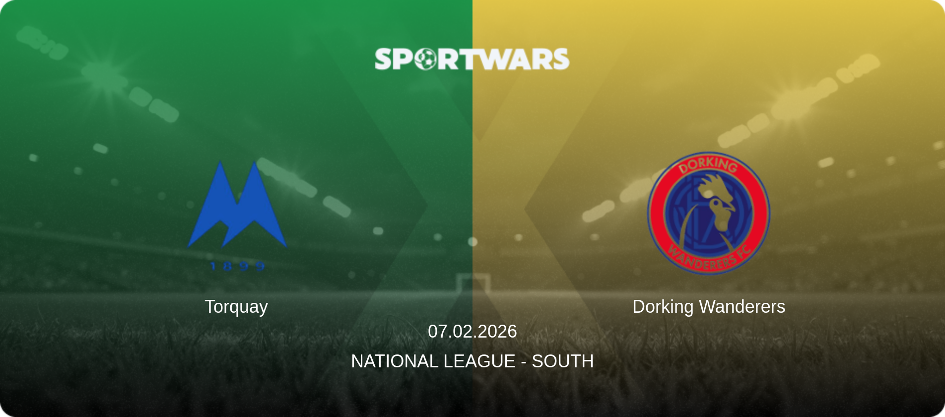 Torquay — Dorking Wanderers, 07.02.2026 — National League - South (match preview)
