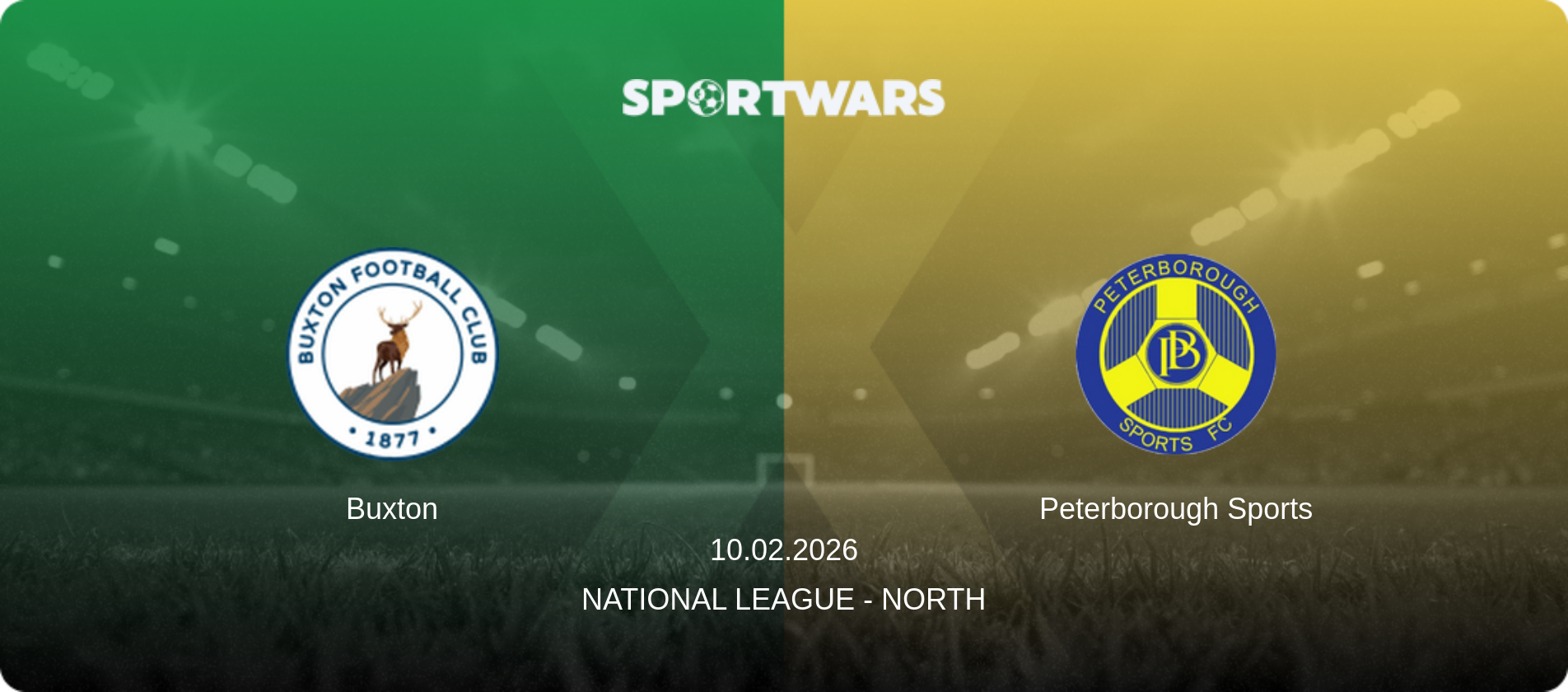 Buxton — Peterborough Sports, 10.02.2026 — National League - North (match preview)