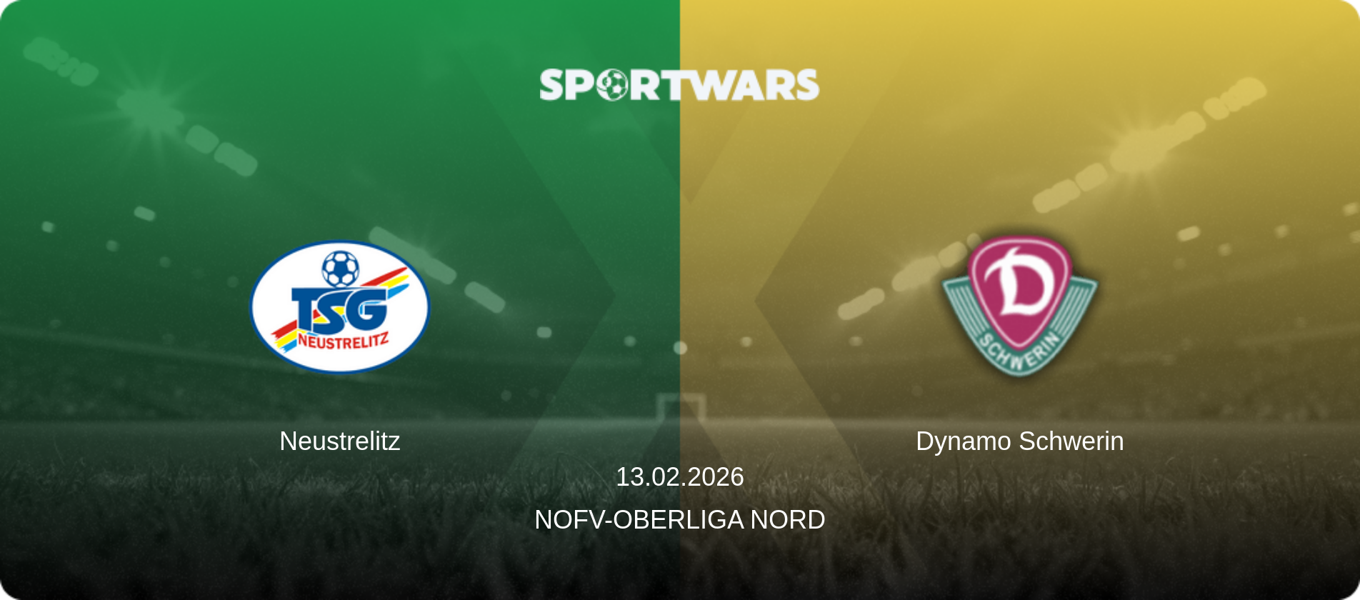 Neustrelitz — Dynamo Schwerin, 13.02.2026 — NOFV-Oberliga Nord (match preview)