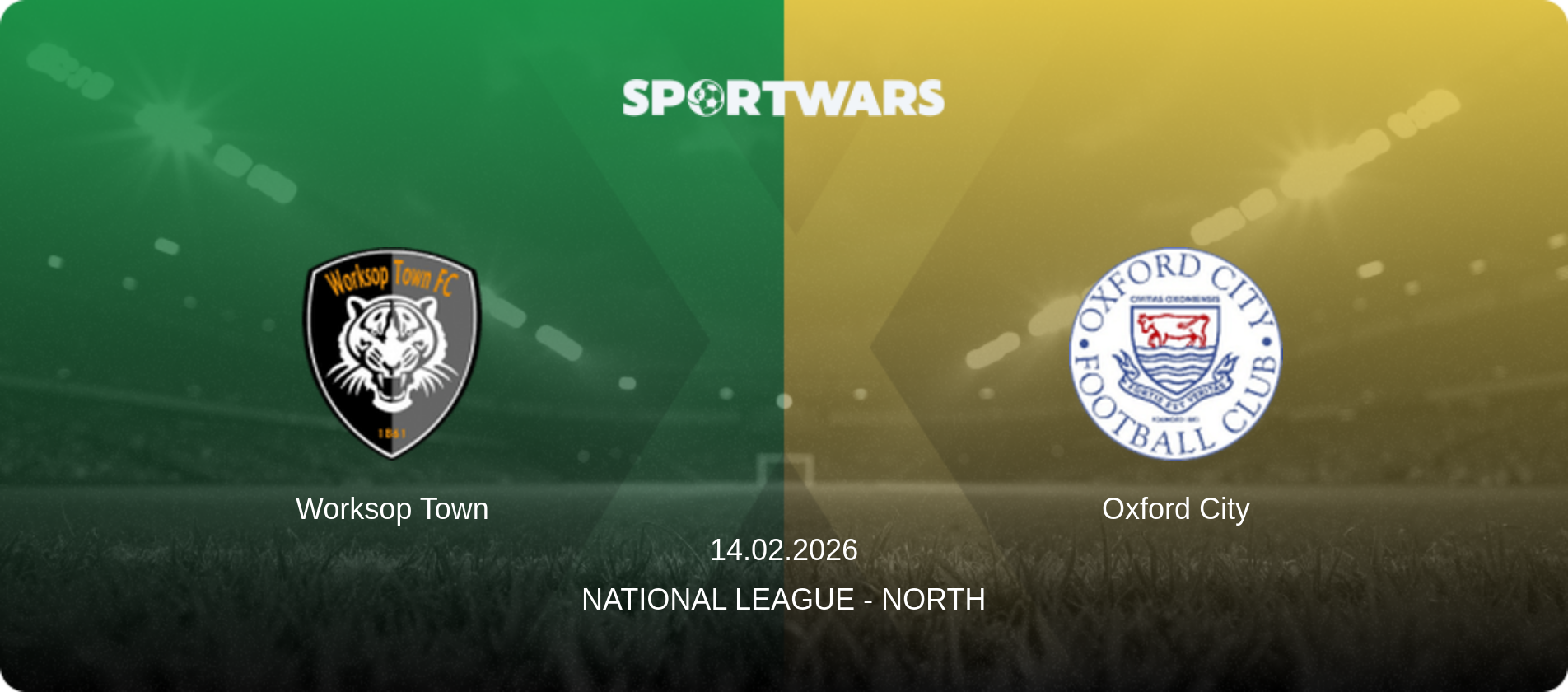 Worksop Town — Oxford City, 14.02.2026 — National League - North (match preview)
