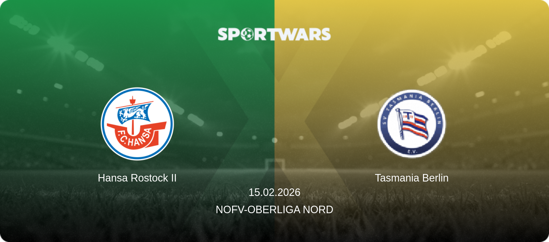 Hansa Rostock II — Tasmania Berlin, 15.02.2026 — NOFV-Oberliga Nord (match preview)
