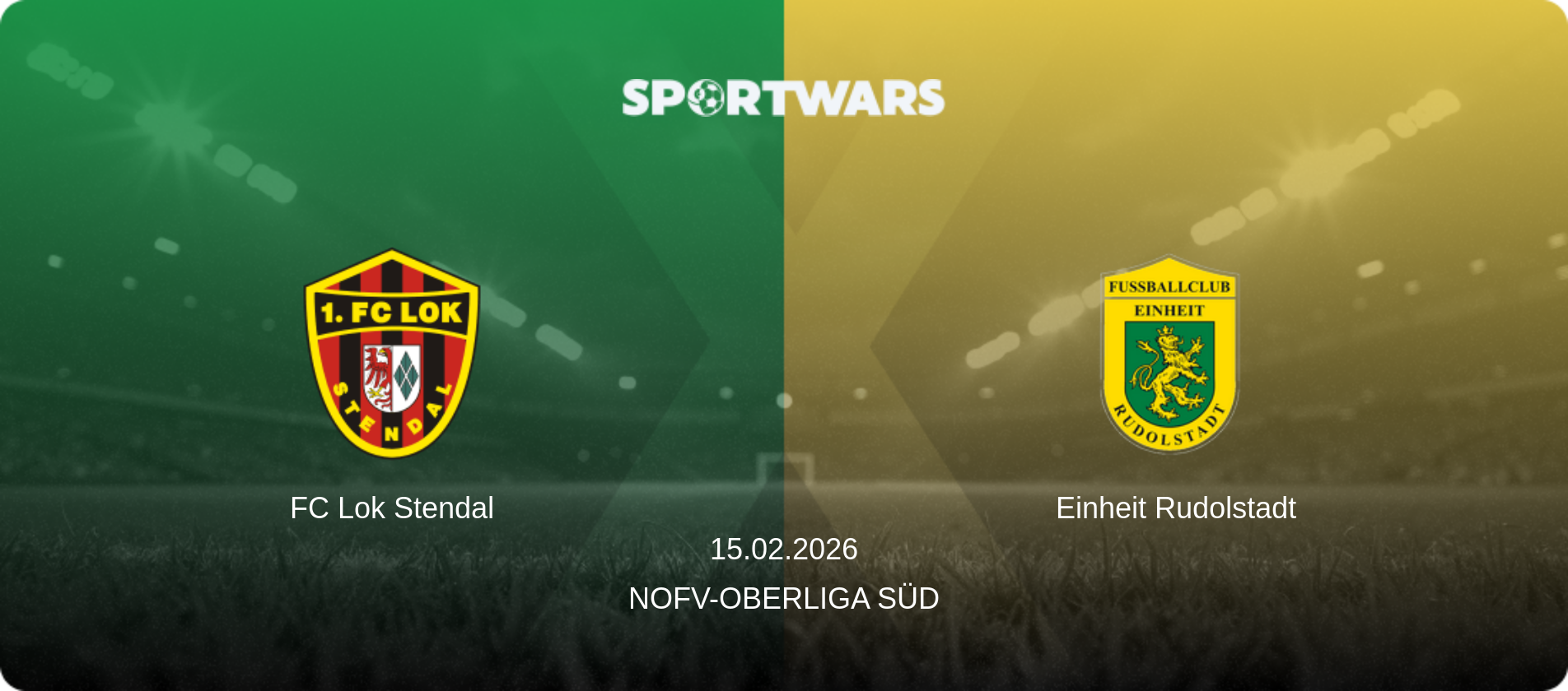 FC Lok Stendal — Einheit Rudolstadt, 15.02.2026 — NOFV-Oberliga Süd (match preview)