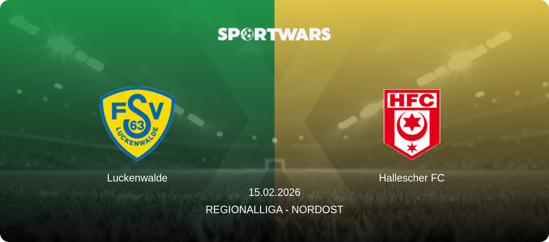 Luckenwalde — Hallescher FC, 15.02.2026 — Regionalliga - Nordost (match preview)