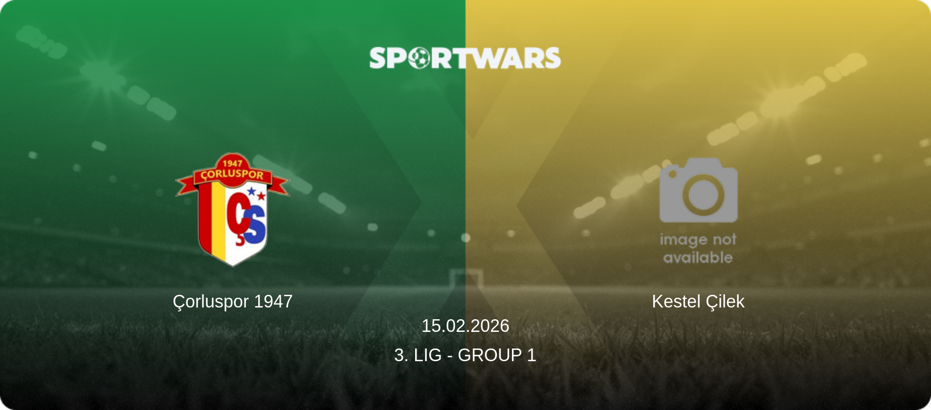 Çorluspor 1947 — Kestel Çilek, 15.02.2026 — 3. Lig - Group 1 (match preview)