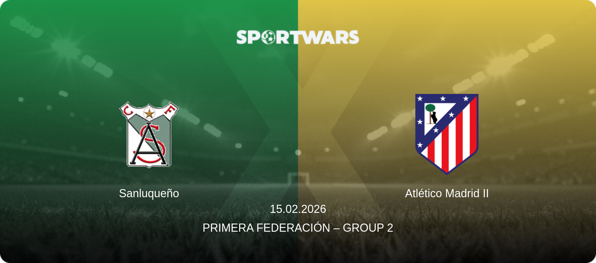 Sanluqueño — Atlético Madrid II, 15.02.2026 — Primera Federación – Group 2 (match preview)