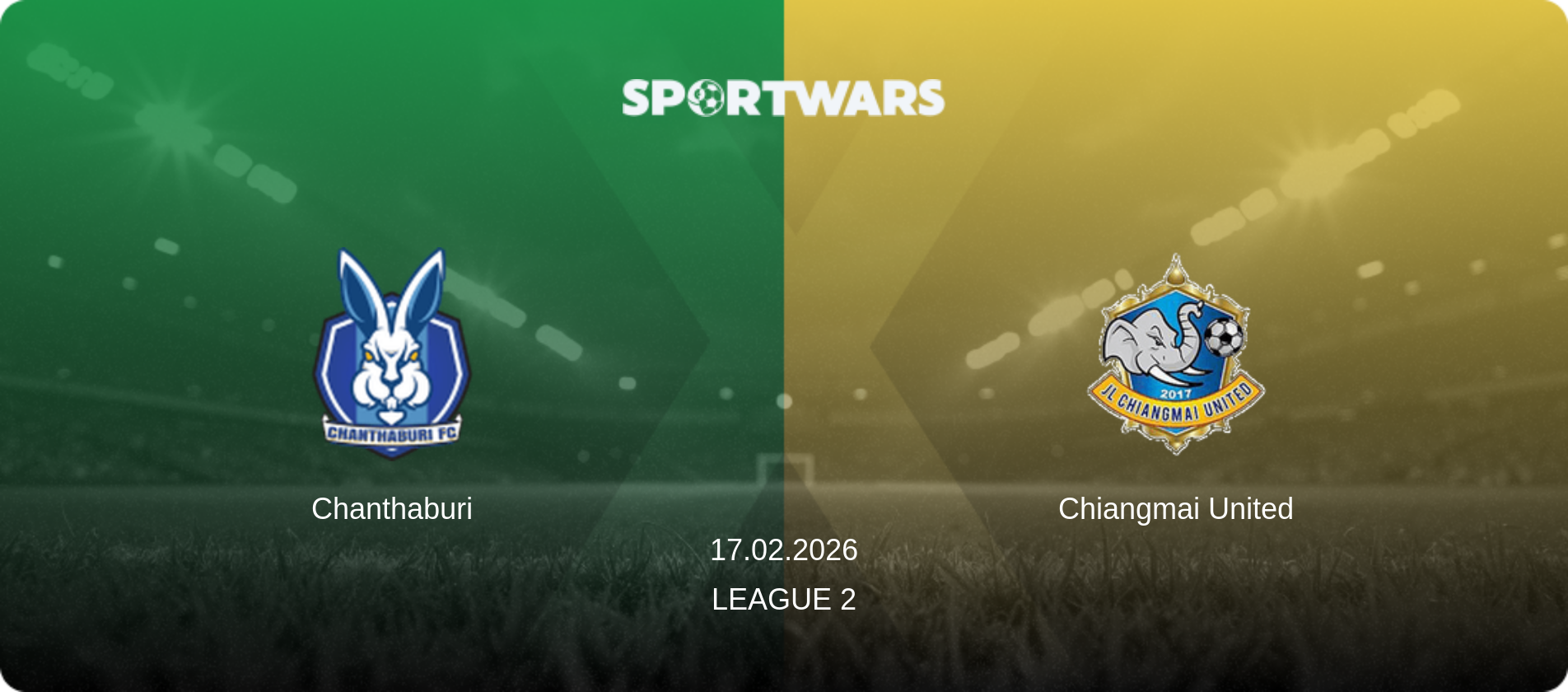 Chanthaburi — Chiangmai United, 17.02.2026 — League 2 (match preview)