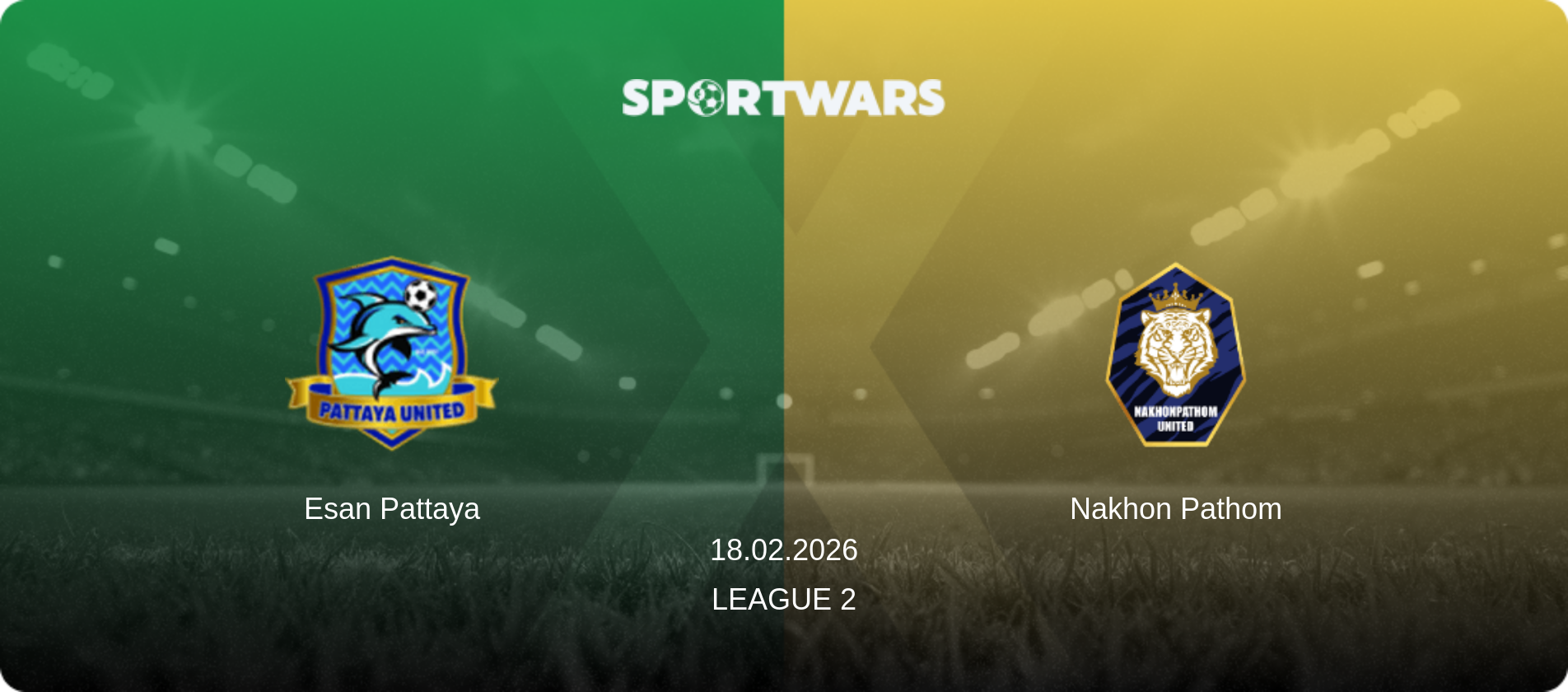 Esan Pattaya — Nakhon Pathom, 18.02.2026 — League 2 (match preview)