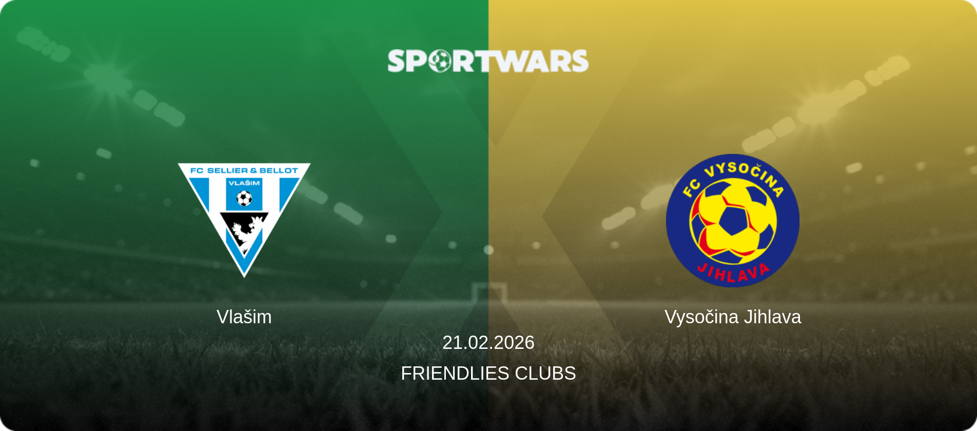 Vlašim — Vysočina Jihlava, 21.02.2026 — Friendlies Clubs (match preview)