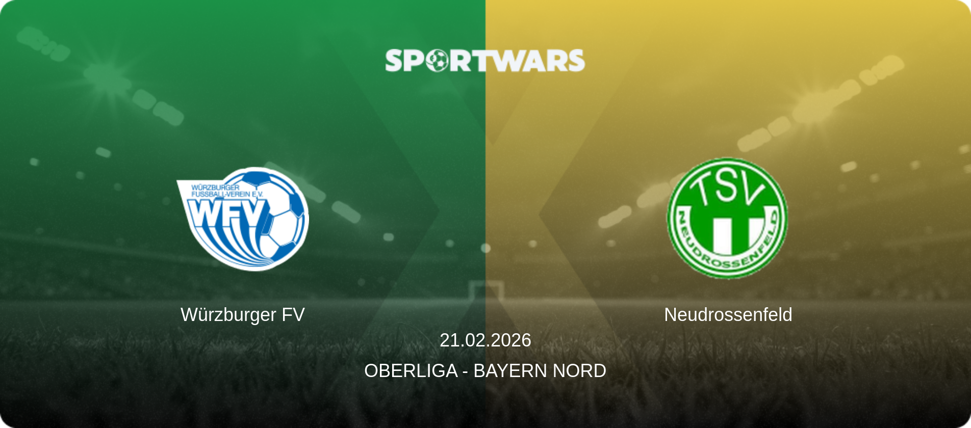 Würzburger FV — Neudrossenfeld, 21.02.2026 — Oberliga - Bayern Nord (match preview)