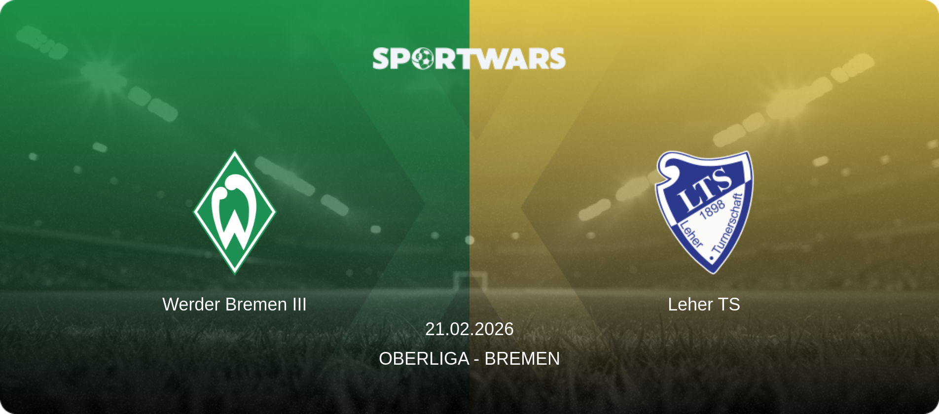 Werder Bremen III — Leher TS, 21.02.2026 — Oberliga - Bremen (match preview)